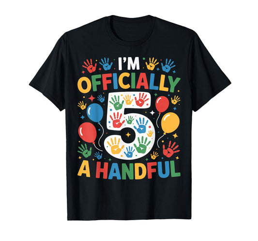 Kids I'm Officially A Handful Five 5th Birthday Girls Boys T-Shirt