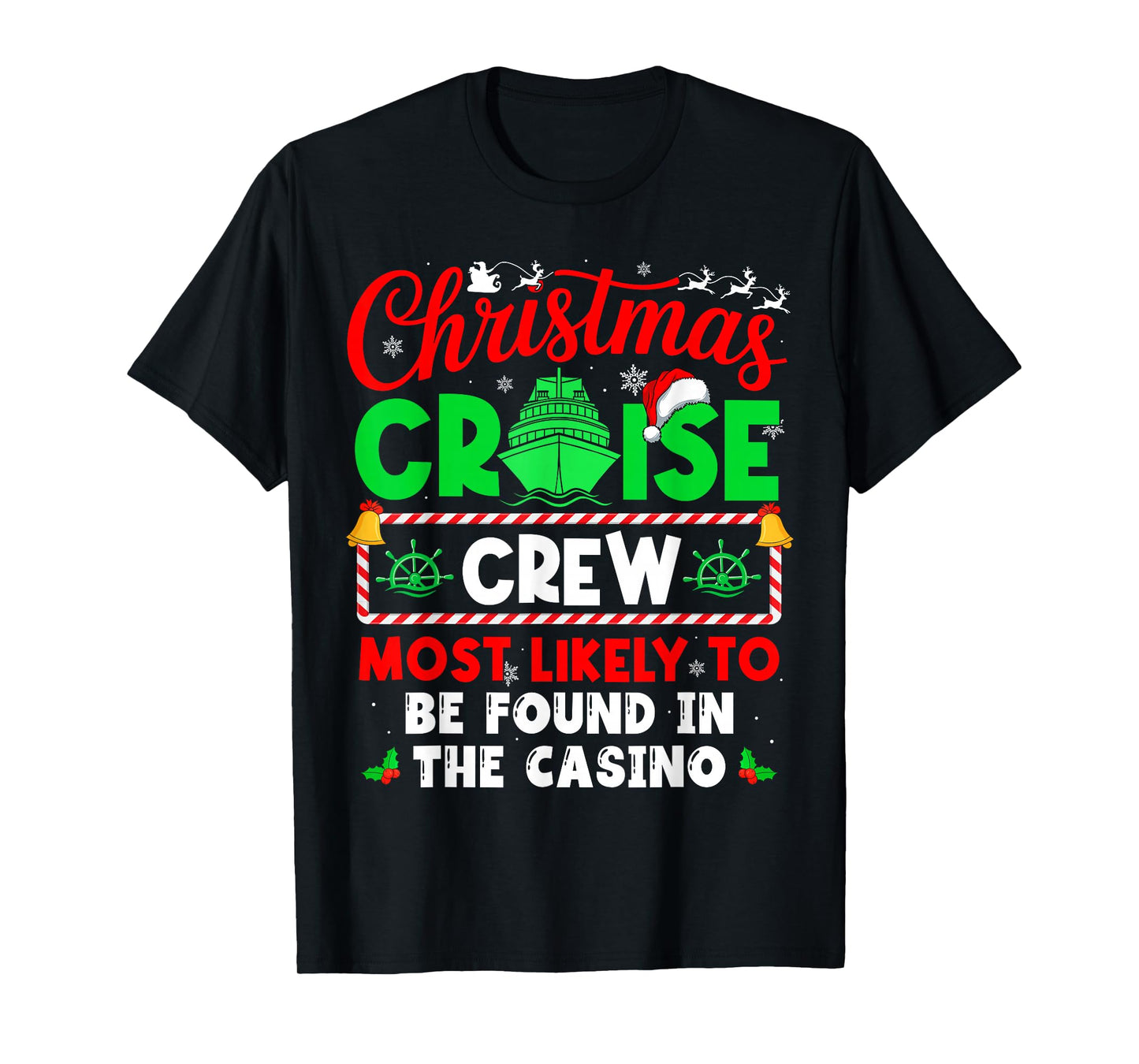Christmas Cruise Crew Most Likely to BE Found in The Casino T-Shirt