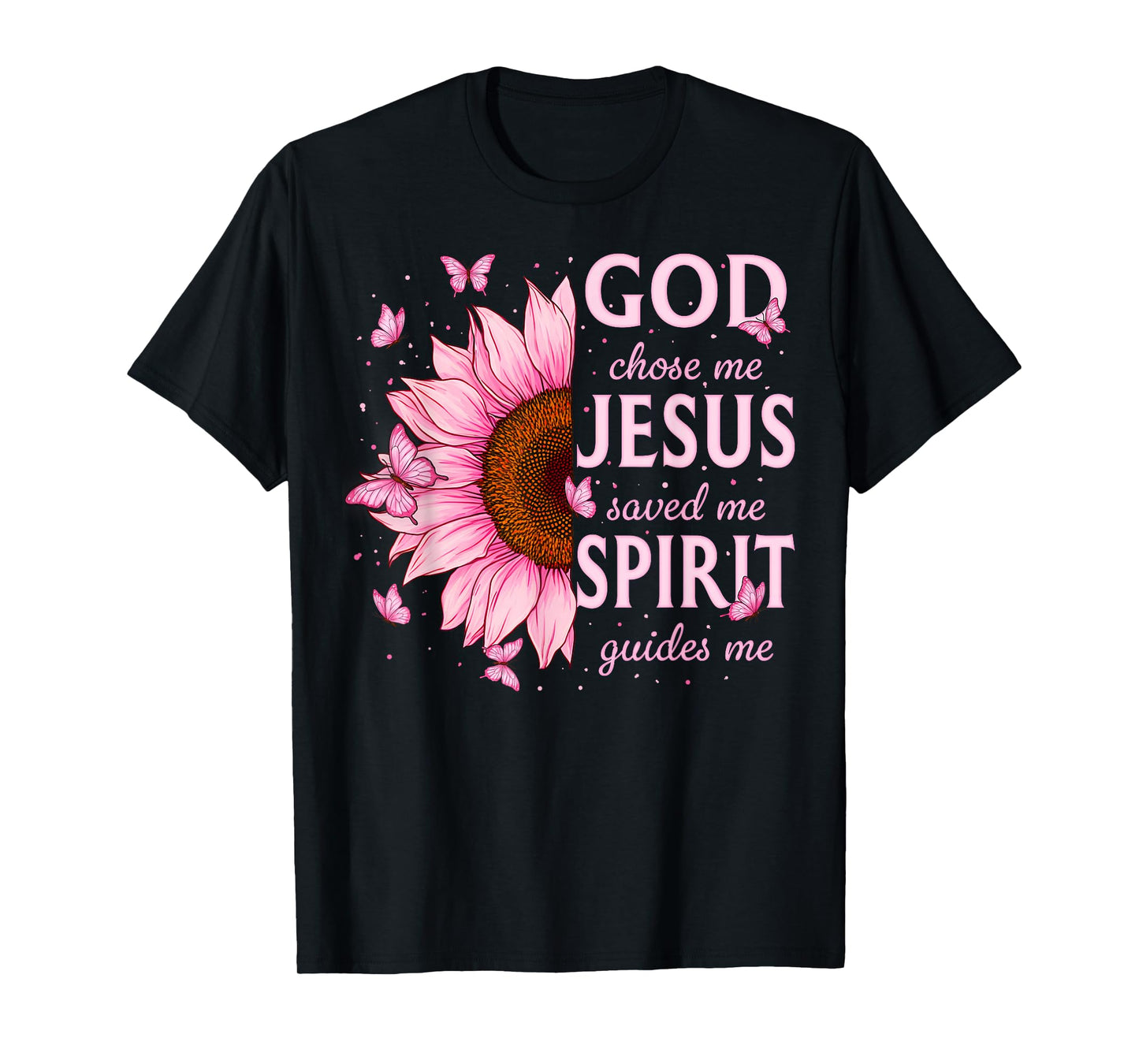Christian Faith God Chose Me Jesus Saved Me Pink Sunflower T-Shirt