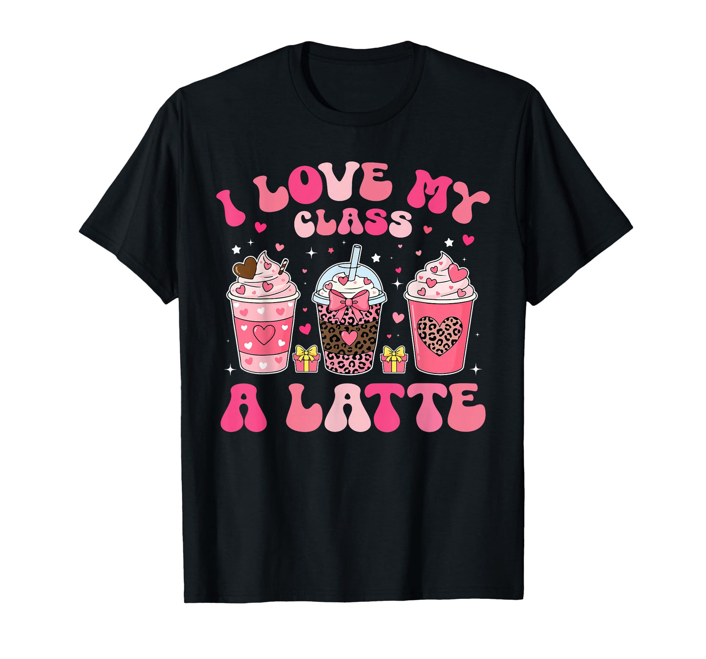I Love My Class A Latte Valentine Teacher Girl Women Kid T-Shirt