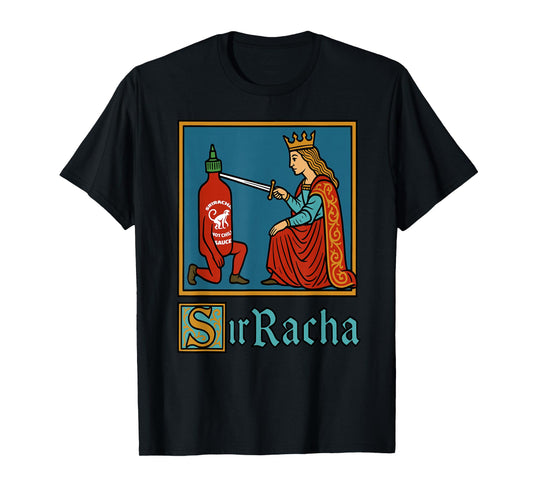 Sir Racha | Sriracha Pun Meme for Foodies Spicy Sauce Lovers T-Shirt