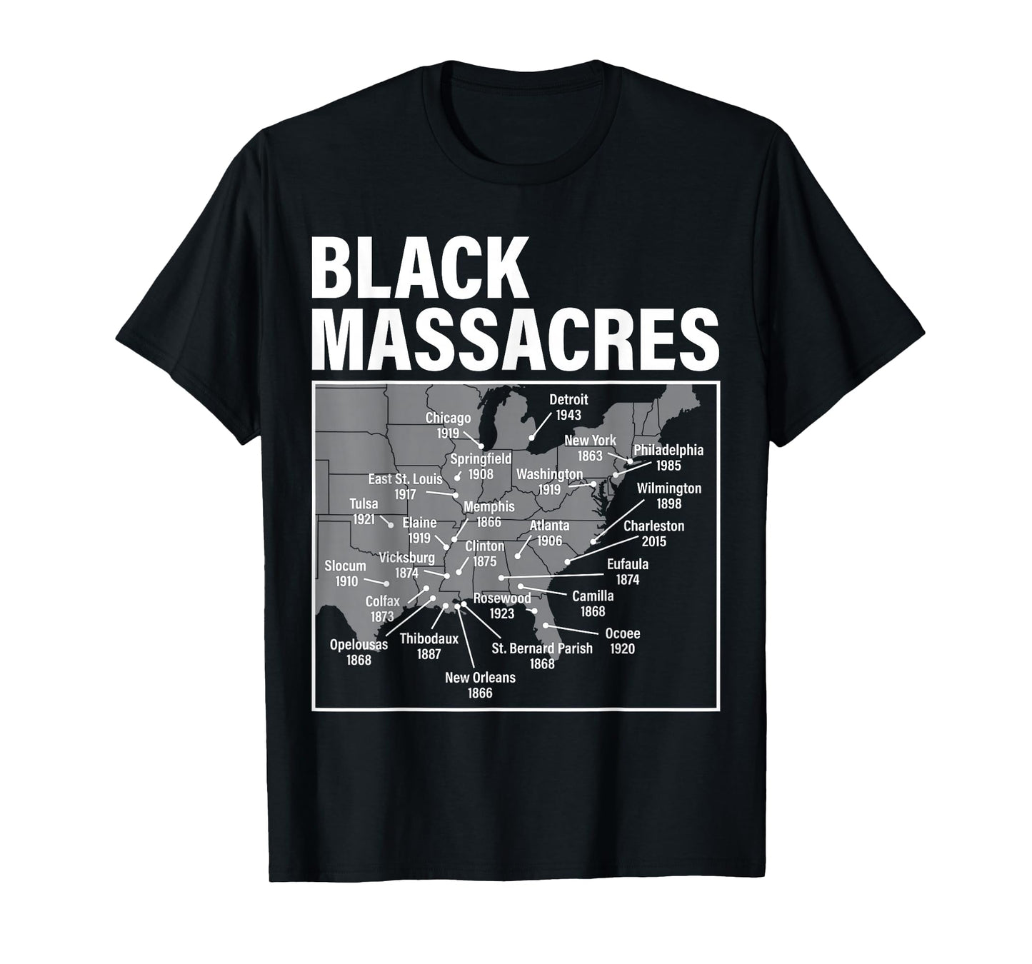Black Massacres History Map Afro American Straggle Awareness T-Shirt