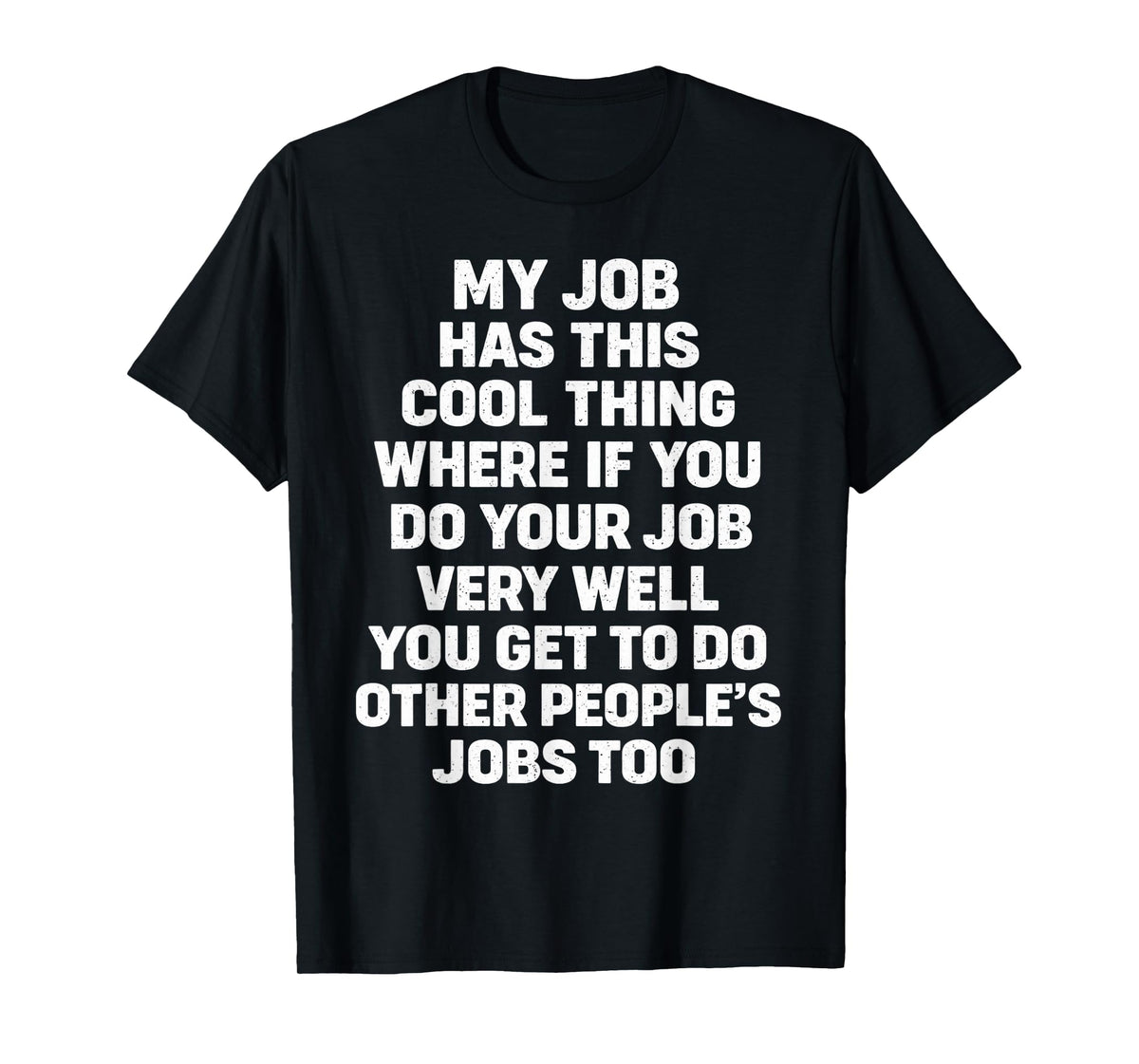My Job Has This Cool Thing Funny Saying Quote T-Shirt