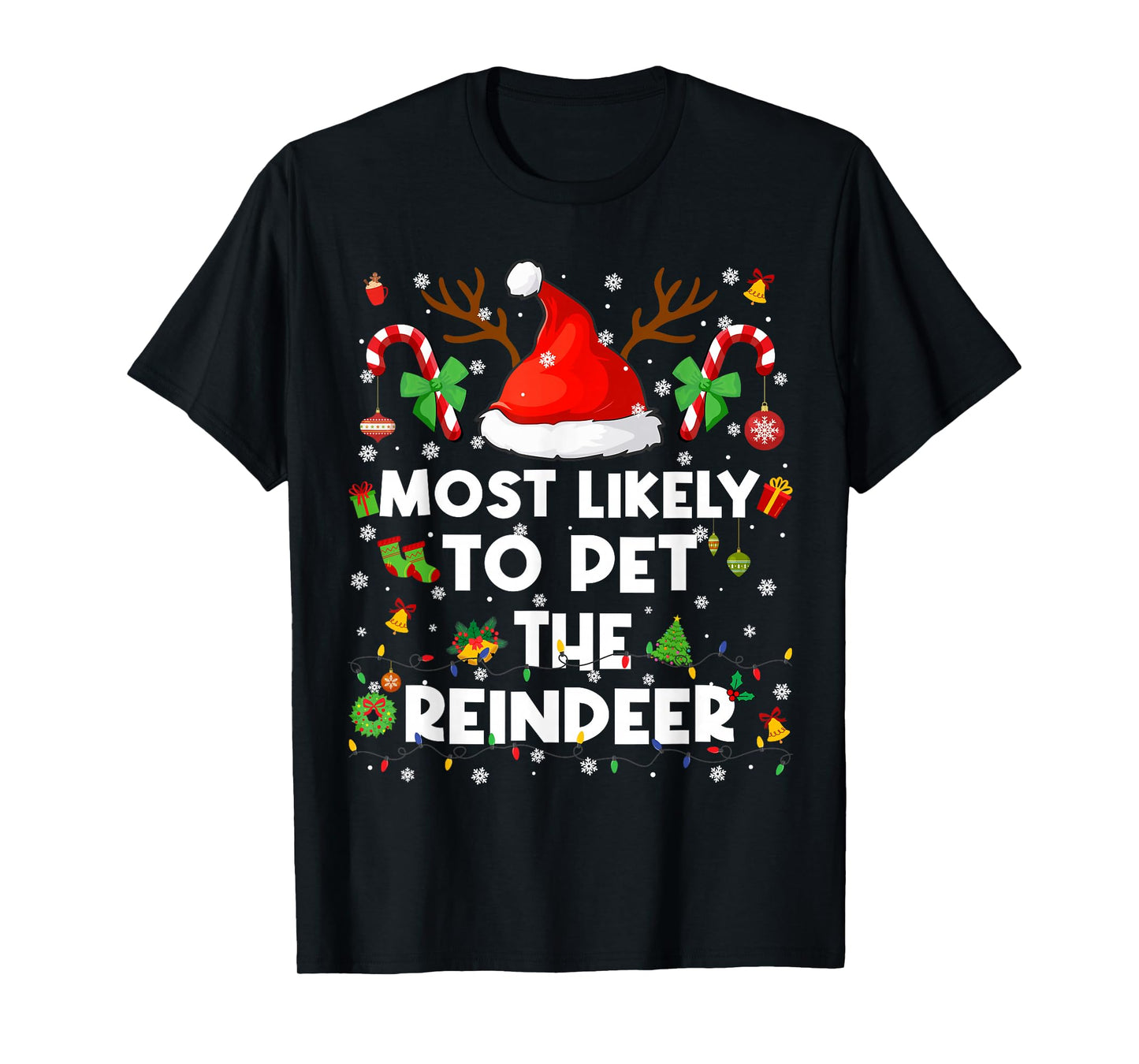 Most Likely to Pet The Reindeer Pjs Christmas Xmas Men Women T-Shirt