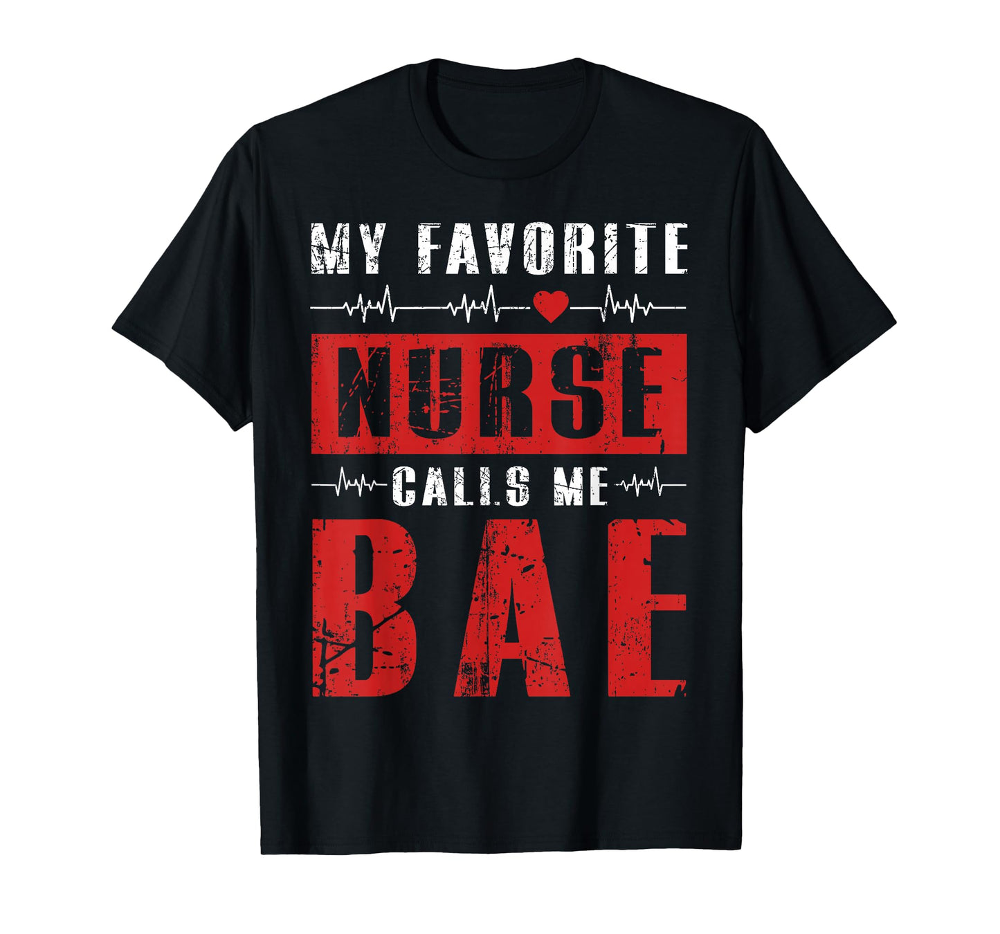 My Favorite Nurse Calls Me Bae Nurses Boyfriend Girlfriend T-Shirt