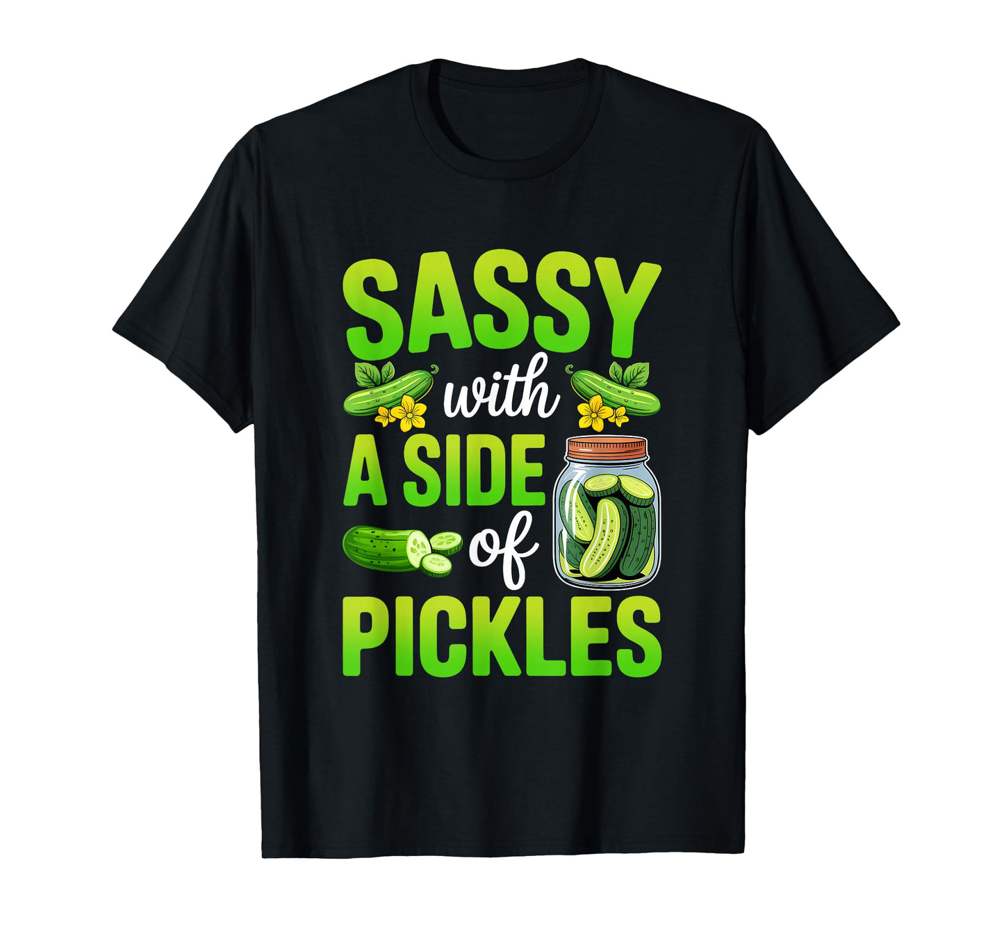 Pickle Lover Funny Sassy with A Side of Pickles T-Shirt
