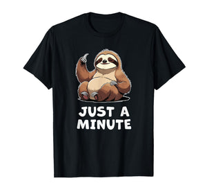 Lazy Sloth Just a Minute Funny T-Shirt