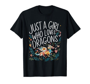 Cute Just A Girl Who Loves Dragons Men Women Girls T-Shirt