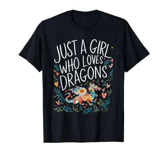 Cute Just A Girl Who Loves Dragons Men Women Girls T-Shirt