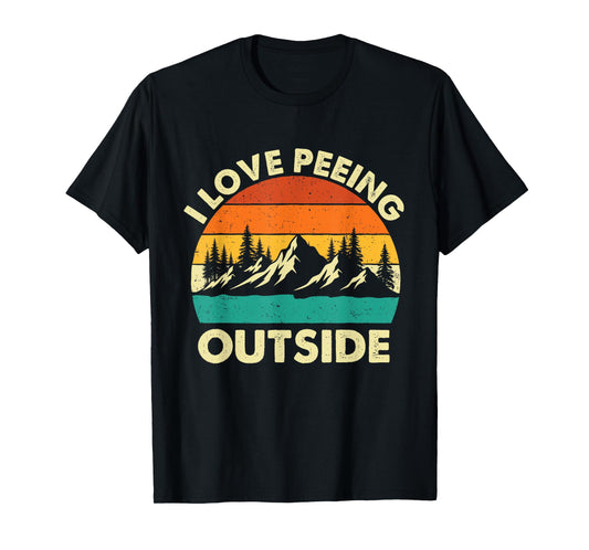 I Love Peeing Outside - Hiker Trekker Hiking T-Shirt