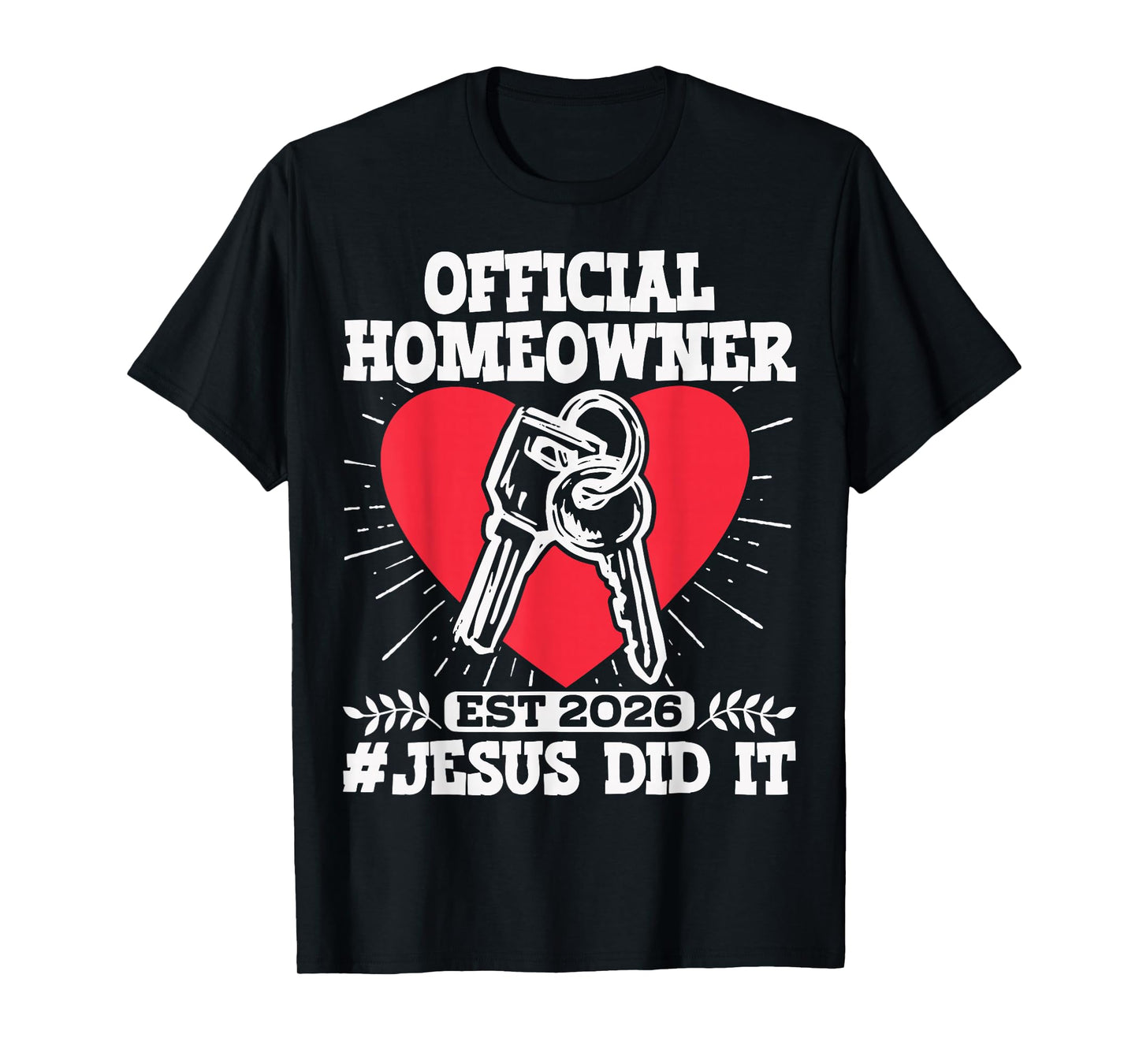 Official Homeowner Est. 2026#Jesus Did It T-Shirt