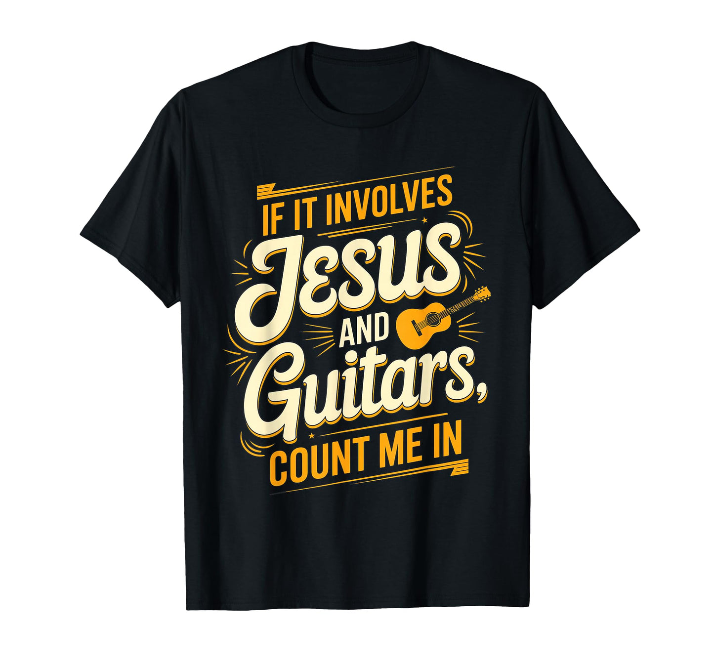If It Involves Jesus and Guitars Count Me in Christian Musik T-Shirt