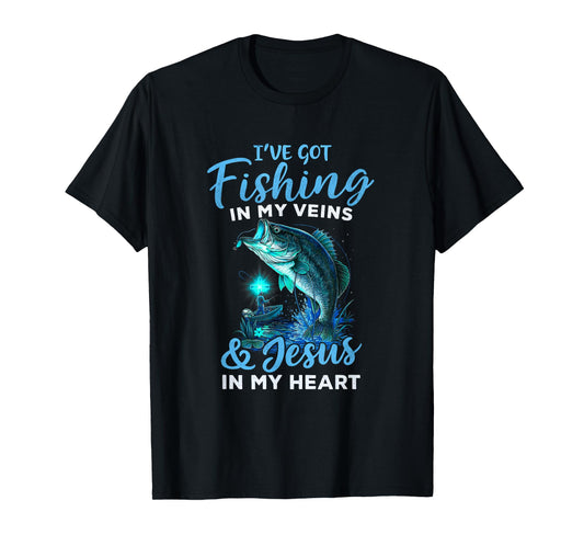 I've Got Fishing in My Veins & Jesus in My Heart T-Shirt