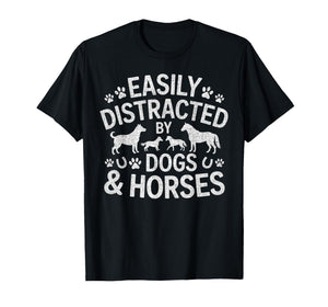 Easily Distracted by Dogs and Horses T-Shirt