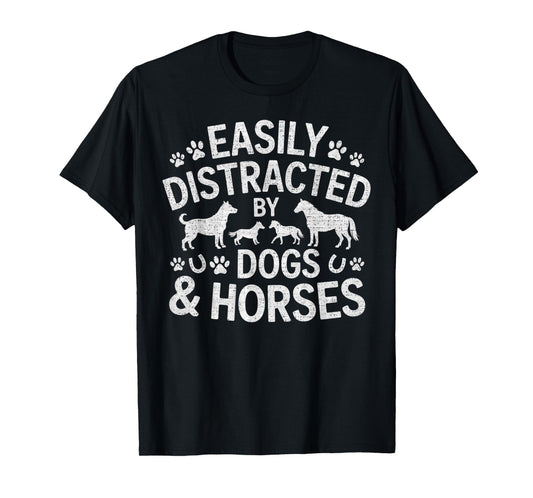 Easily Distracted by Dogs and Horses T-Shirt