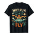Swimming Butterfly Swimming Why Run When You Can Fly T-Shirt
