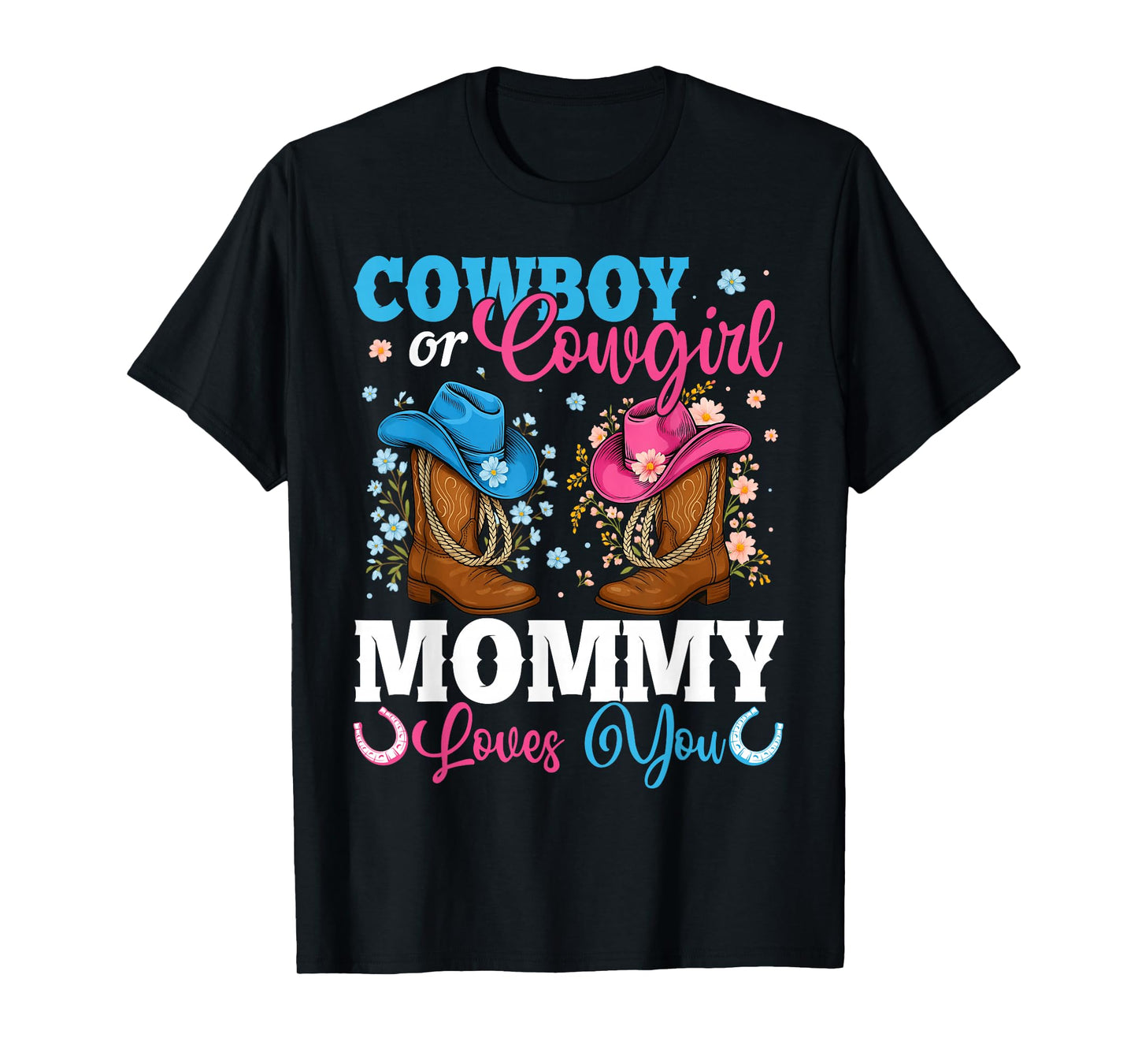 Cowboy Or Cowgirl Mommy Loves You Gender Reveal Party T-Shirt