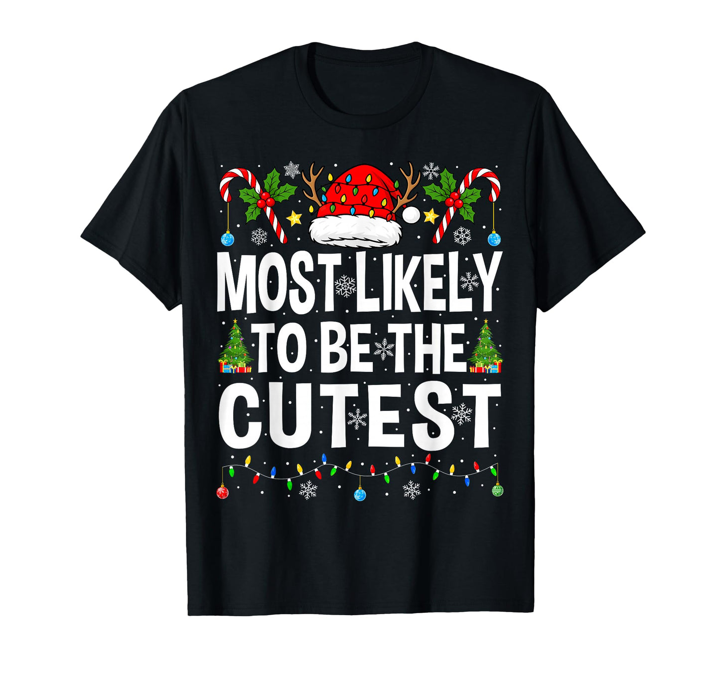 Most Likely to Be The Cutest Xmas Family Matching Christmas T-Shirt