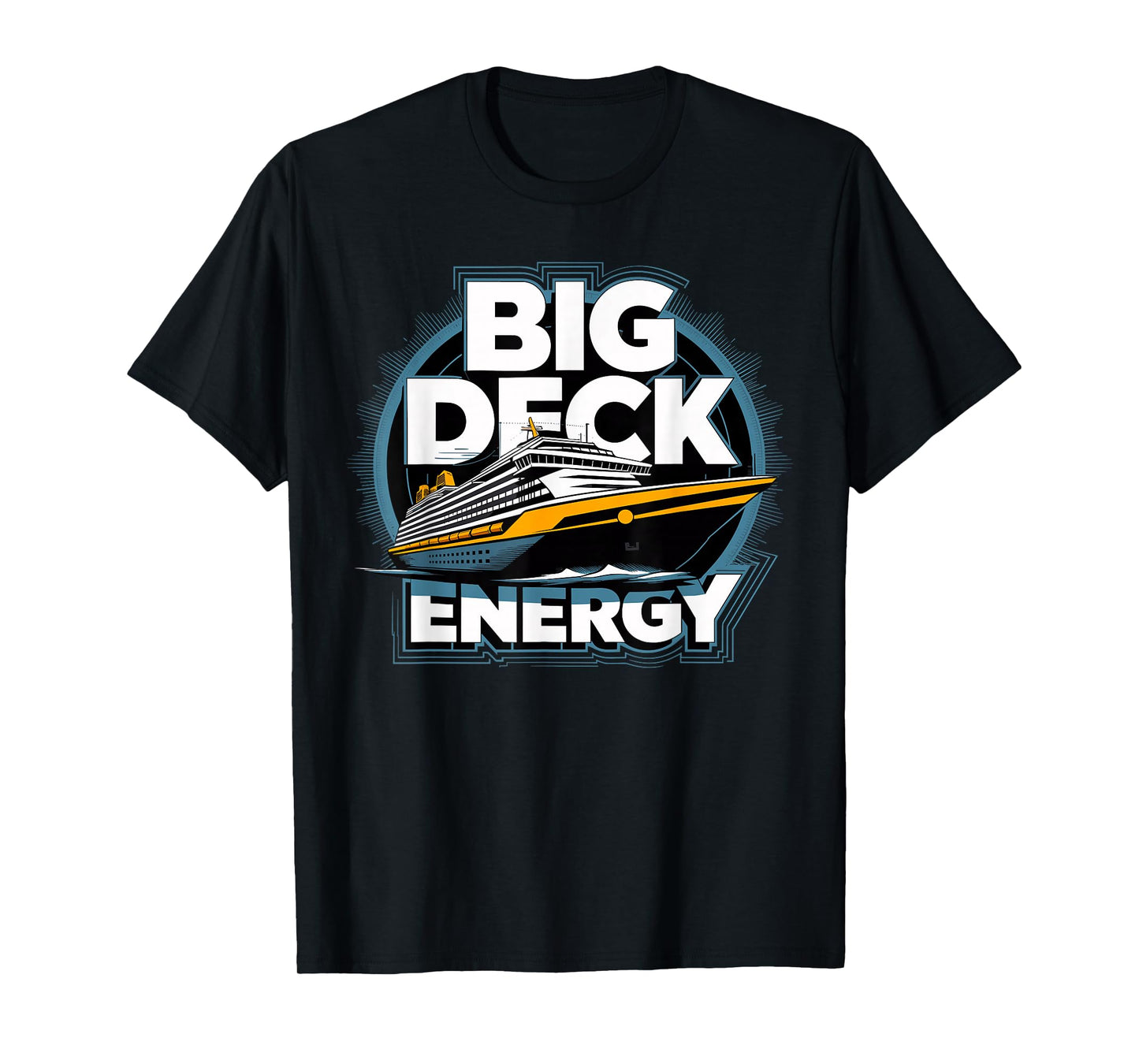 Big Deck Energy Cruise Ship Vacation T-Shirt