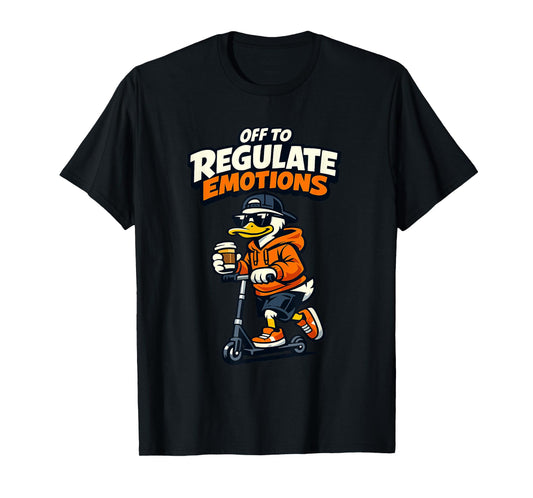 Off to Regulate Emotions Funny Goose Mental Health Counselor T-Shirt