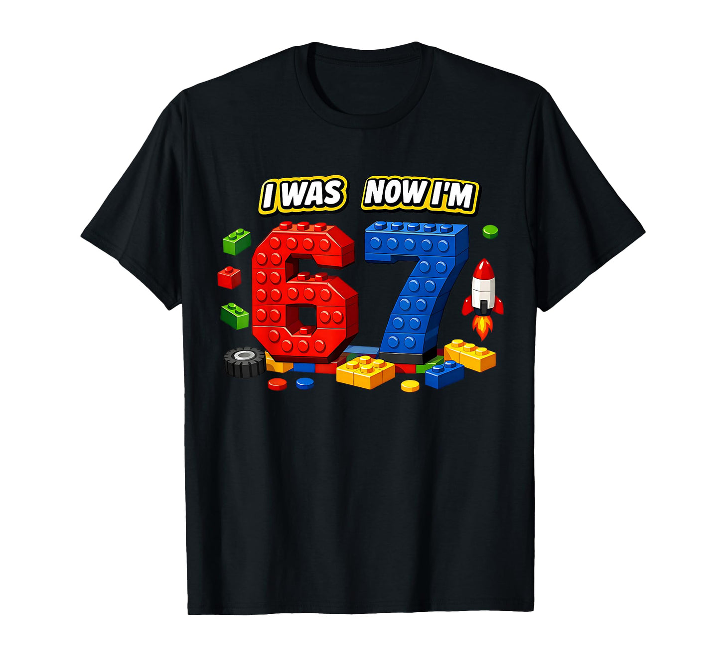 I was Six Now I'm Seven 6 7 Blocks 67 Meme 7th Birthday T-Shirt