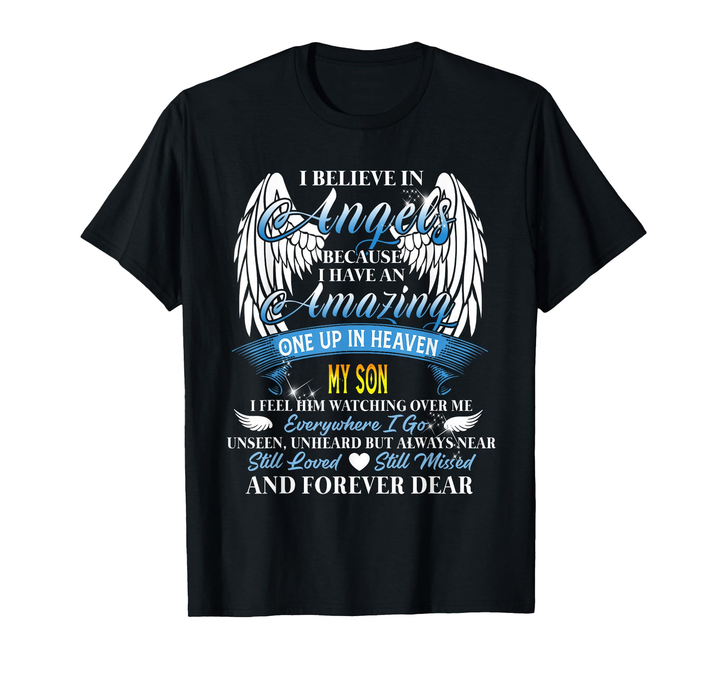 My Son an Angel in Heaven, I Feel him Watching Over Me T-Shirt