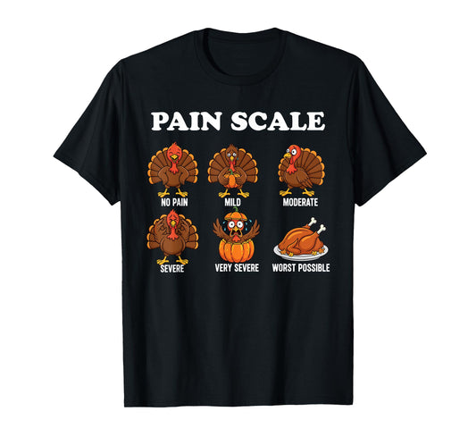 Funny Turkey Pain Scale Thanksgiving Humor Chart for Fall T-Shirt