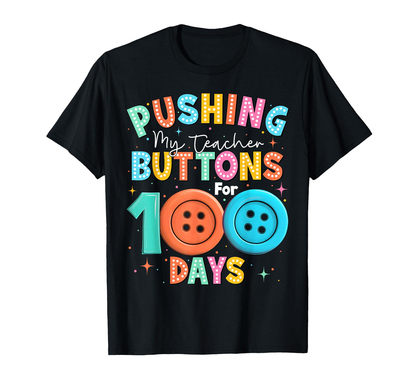 Pushing My Teacher’s Buttons for 100 Days Boy Girl Teacher T-Shirt