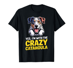 Cute Cartoon Pet Dog Breed Yes, I'm with The Crazy Catahoula T-Shirt