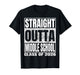 Straight Outta Middle School Funny 2026 Middle Graduation T-Shirt