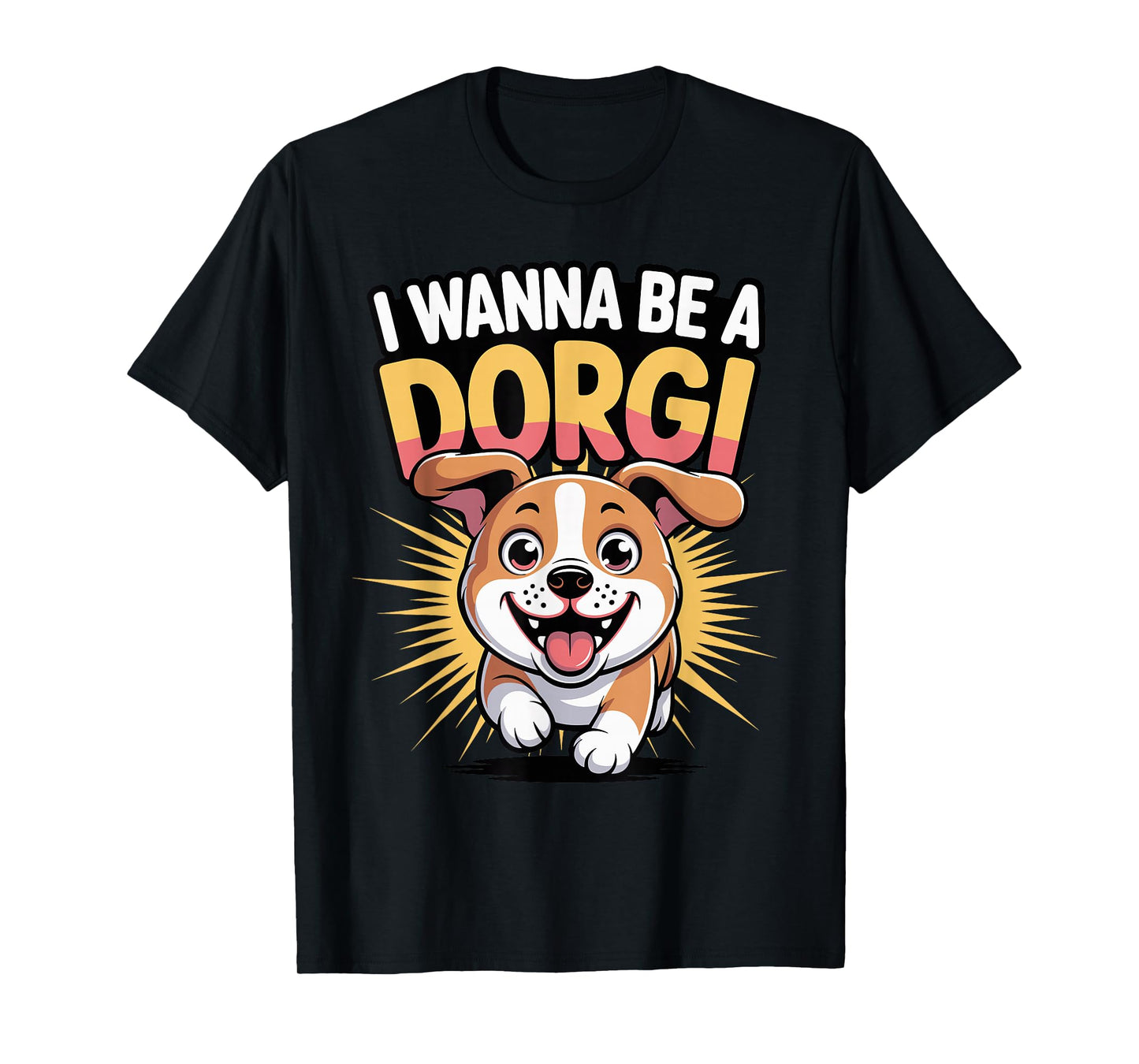 Cartoon Dachshund Corgi Mix Breed Dog I Wanna be a Dorgi T-Shirt