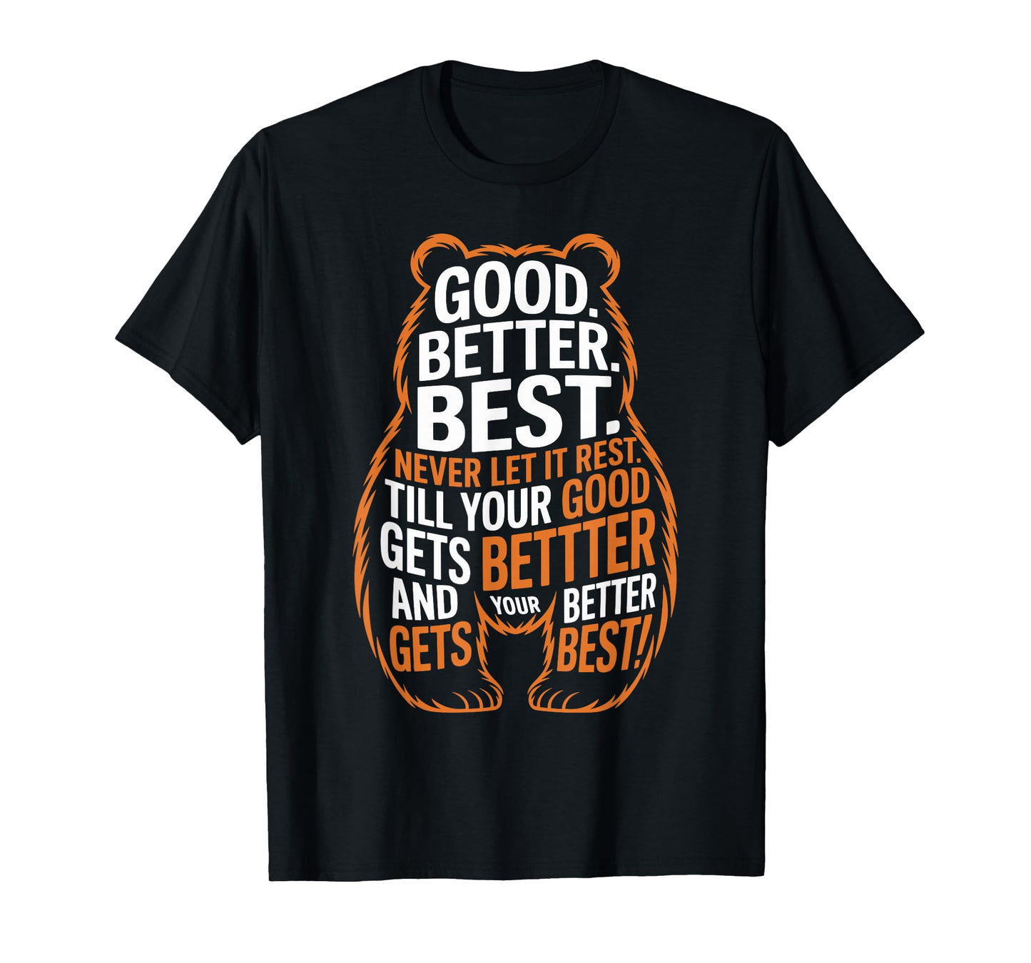 Good Better Best Never Let It Rest Quote Motivation Bears T-Shirt