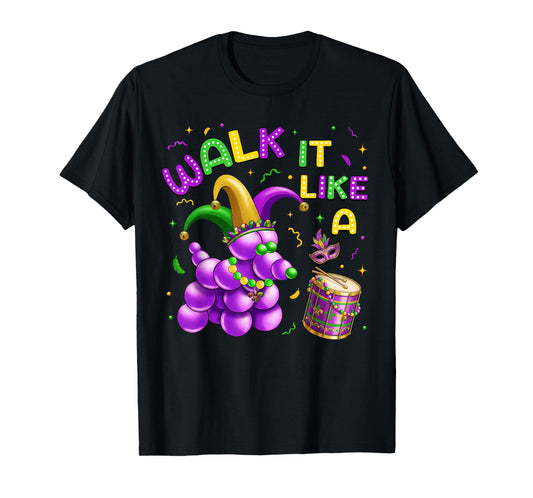 Walk It Like A Dog Mardi Gras Carnival Party Women Men Kids T-Shirt