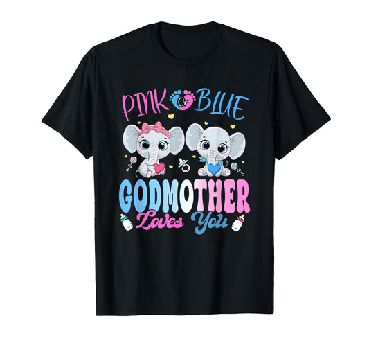 Pink or Blue Godmother Loves You Gender Reveal Elephant T-Shirt