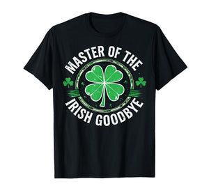 Most Likely to Do an Irish Goodbye Funny st. Patrick T-Shirt