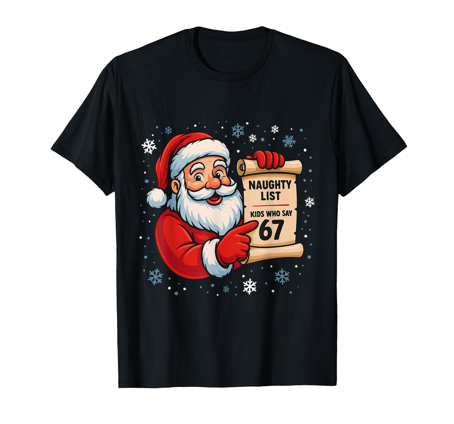 Naughty List Kids Who Say 67 Christmas Six Seven Santa Claus T-Shirt