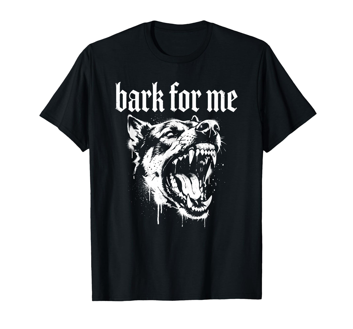 Bark for Me Gothic Fierce Dog T-Shirt