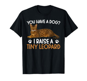 I Raise A Tiny Leopard Bengal Cat Owner Bengal Cat Lover T-Shirt