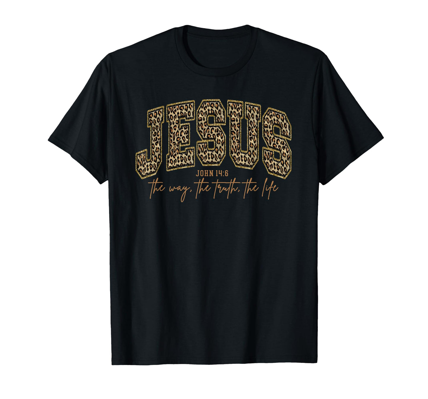 Jesus The Way The Truth The Life Christian Faith Leopard T-Shirt