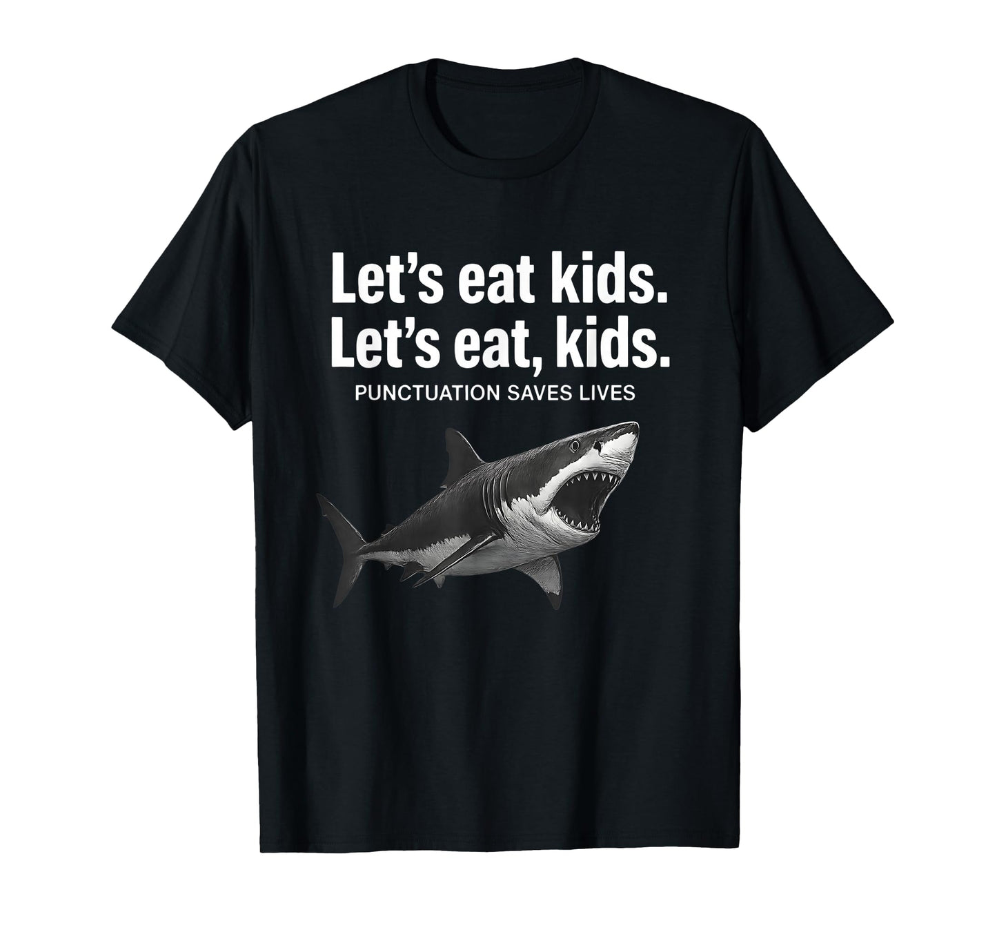 Funny Let's Eat Kids Punctuation Saves Lives Grammar Shark T T-Shirt