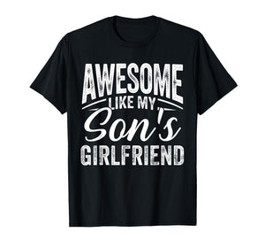 Awesome Like My Son's Girlfriend Funny Parent Fathers Day T-Shirt