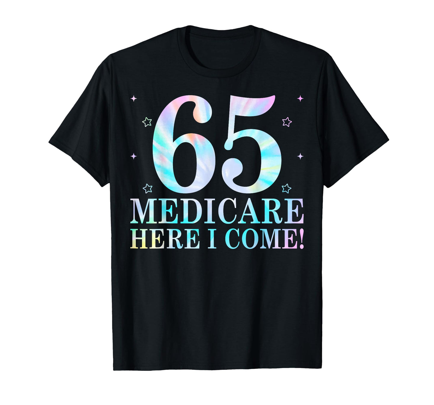 65 Medicare Here I Come 65th Birthday Sixty Five Years Old T-Shirt