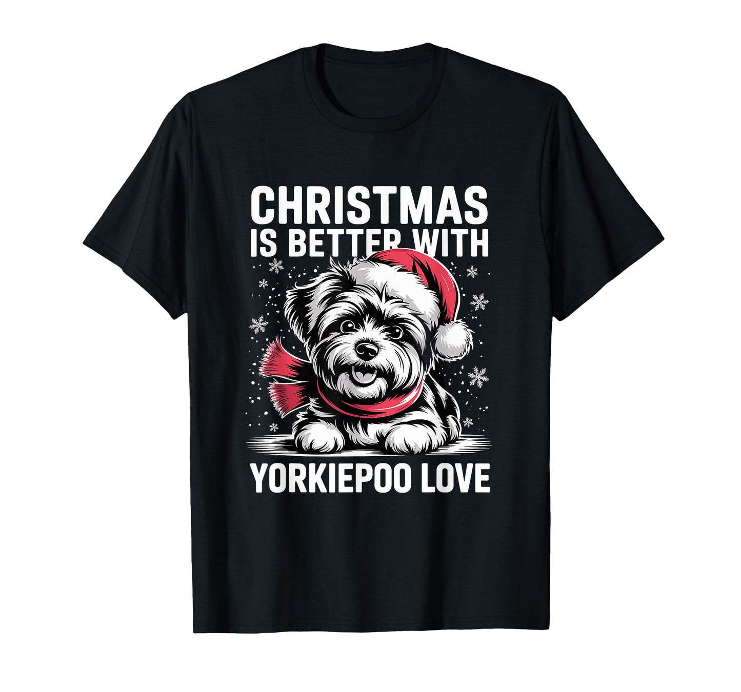 Cute Xmas Puppy Dog Christmas is Better with Yorkiepoo Love T-Shirt
