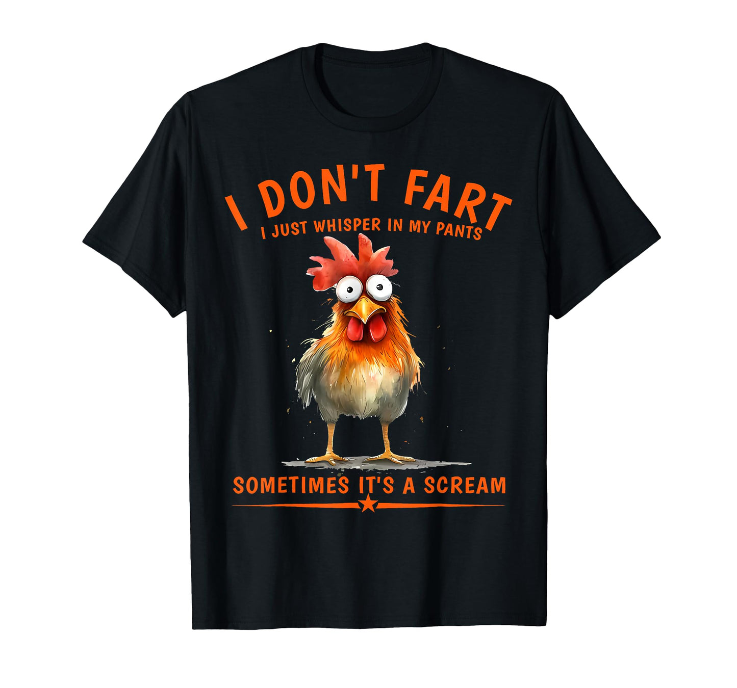 I Don't Fart Funny Rooster Humor Sarcastic Animal Men Women T-Shirt