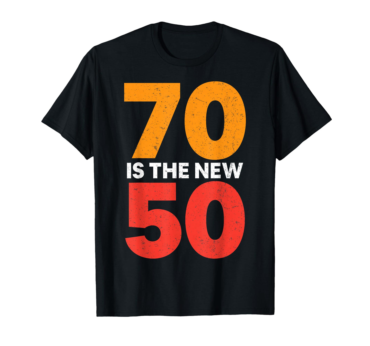 70 is The New 50 Funny 70th Birthday Seventy Years Old T-Shirt