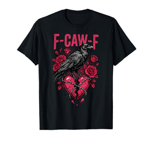 Funny Black Bird F-Caw-F Anti Valentines Day Single Humor T-Shirt