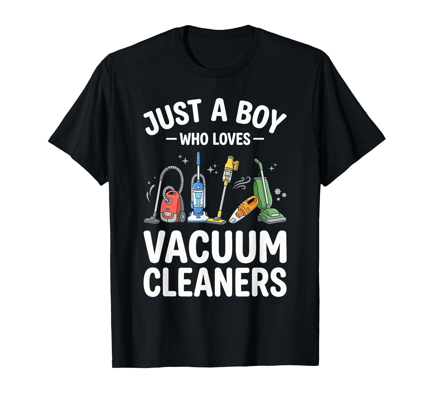 Just a Boy Who Loves Vacuum Cleaners Funny Graphic T-Shirt