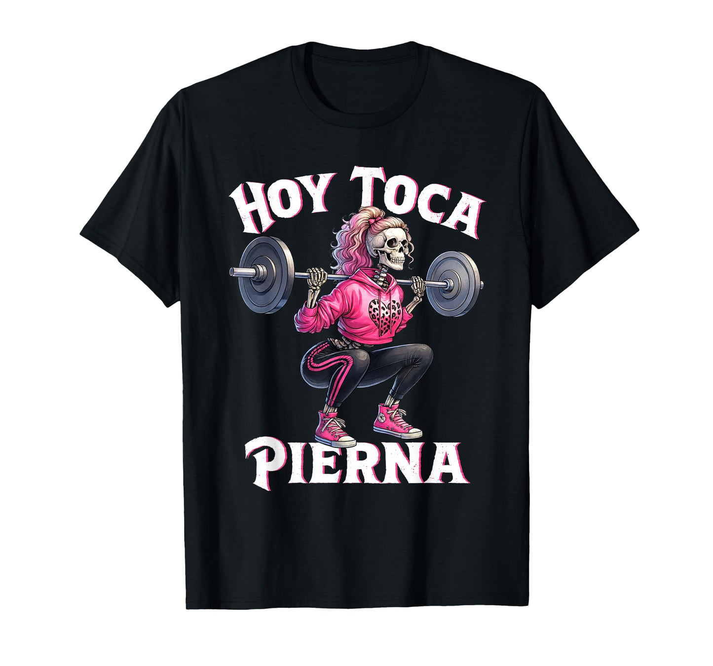 Hoy Toca Pierna Funny Skeleton Girl Squat Workout Gym T-Shirt