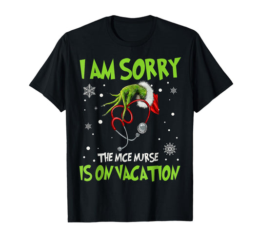 Christmas I Am Sorry The Nice Nurse is On Vacation T-Shirt