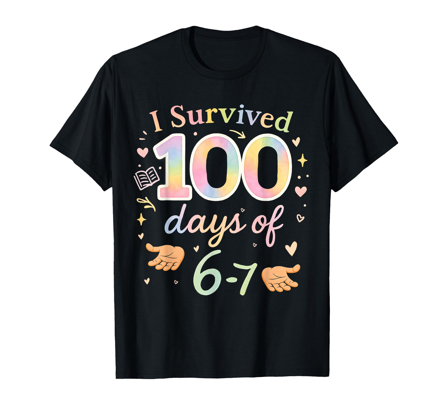 Funny 67 100th Day of School Teacher 100 Days 6 7 Meme 6-7 T-Shirt